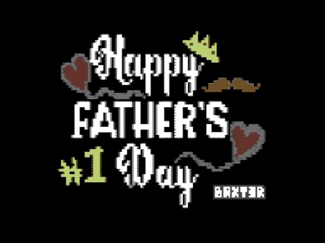 C64 One File Demo : Happy father's day by Baxt3r  ! 9 May 2024!