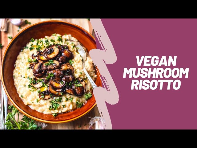 How to cook Vegan Mushroom Risotto