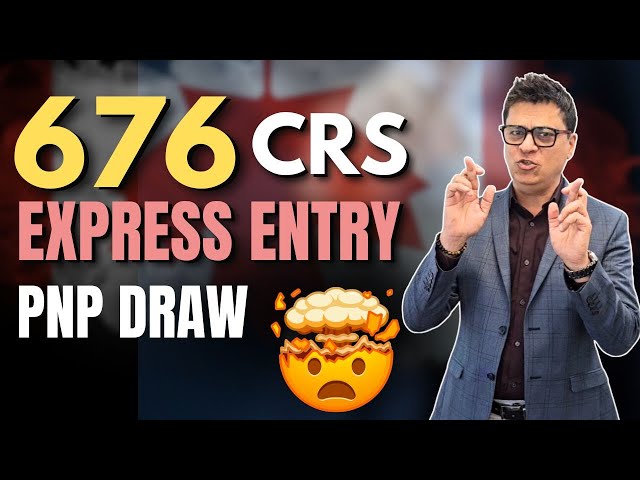 Express Entry Draw with 676 CRS | IRCC invites 2985 candidates in PNP Draw - Canadian Immigration