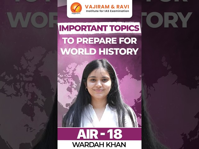 WARDAH KHAN, AIR 18 | Important Topics to prepare for World History