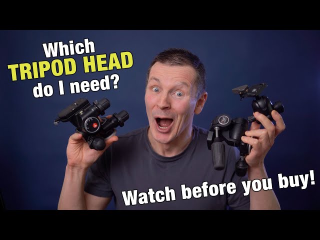Which TRIPOD HEAD do I need? Watch before you buy!