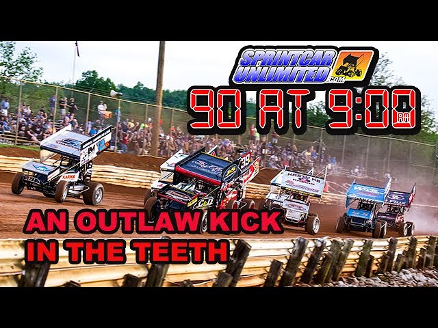 SprintCarUnlimited 90 at 9 for Thursday, May 9th: The Outlaws kick the Posse in the teeth