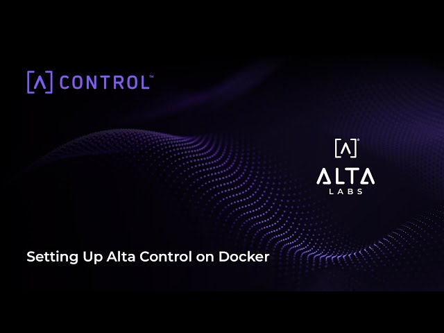 Setting up Alta Control on Docker (Self Hosted Management Controller) | Alta Labs