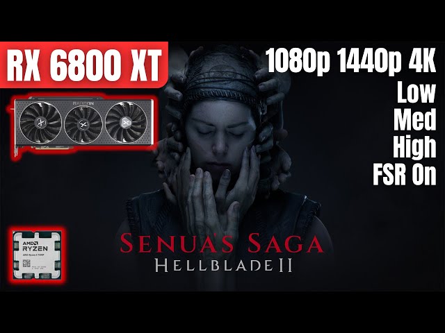 RX 6800 XT & Ryzen 5 7500F : Hellblade II - All Presets - FSR On