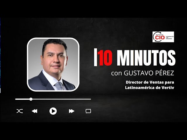 10 Minutos con Gustavo Pérez, Director de ventas para cuentas nombradas en Latinoamérica de Vertiv.
