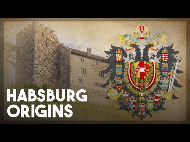 The Origins of the Habsburgs Explained