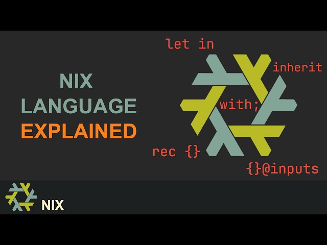 Nix Language Explained
