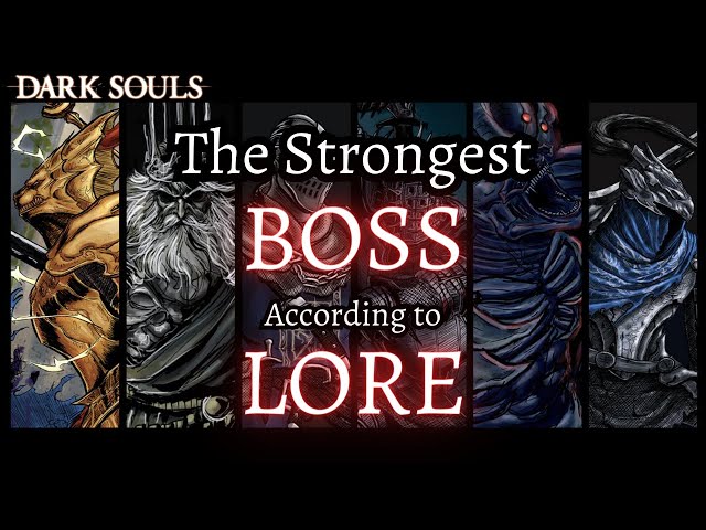 Dark Souls 1: Ranking Bosses Strength Based on Lore