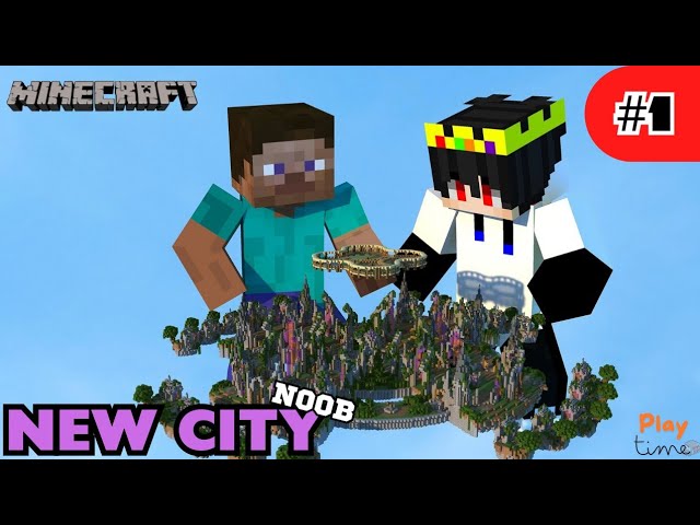 NEW CITY ( noob city ) JOURNEY SERIES START in MINECRAFT CHAPTER 1.......
