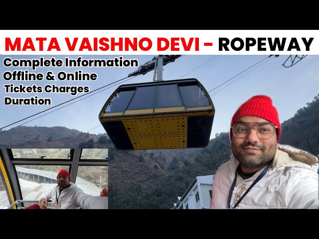 Vaishno Devi Ropeway - Complete Guide & Information | How to book Offline & Online Ticket, Cable Car