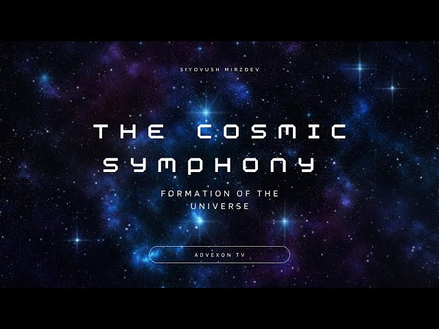 The Cosmic Symphony: Formation of the Universe