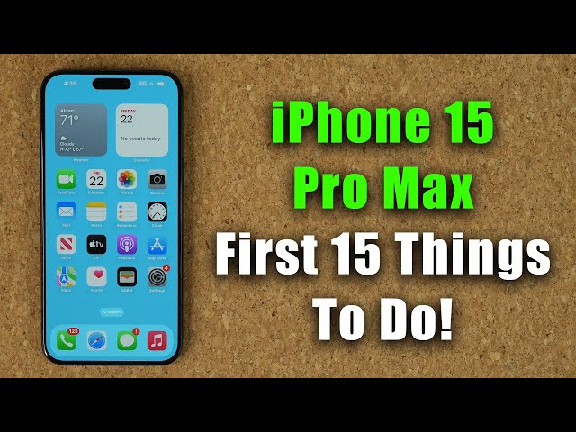 iPhone 15 Pro Max - First 15 Things To Do!