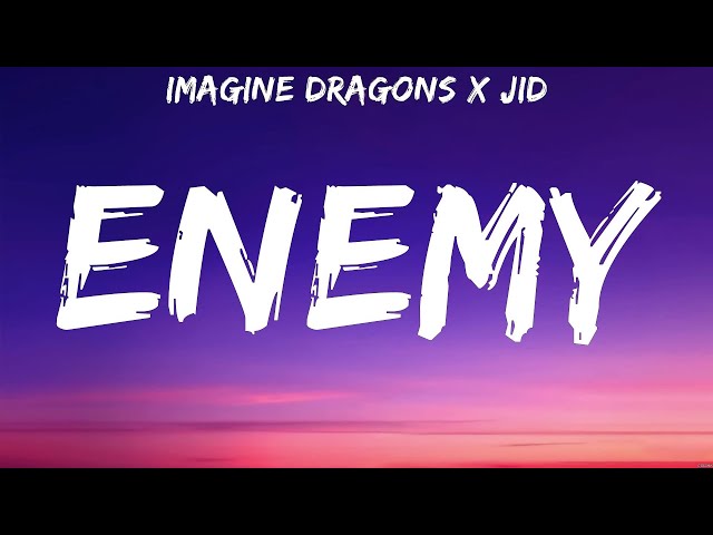 Imagine Dragons x JID - Enemy (Lyrics) Imagine Dragons, Coldplay