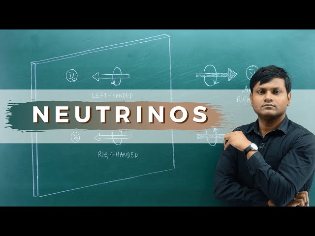 What are Neutrinos? (Neutrino Hypothesis, Properties, Handedness)
