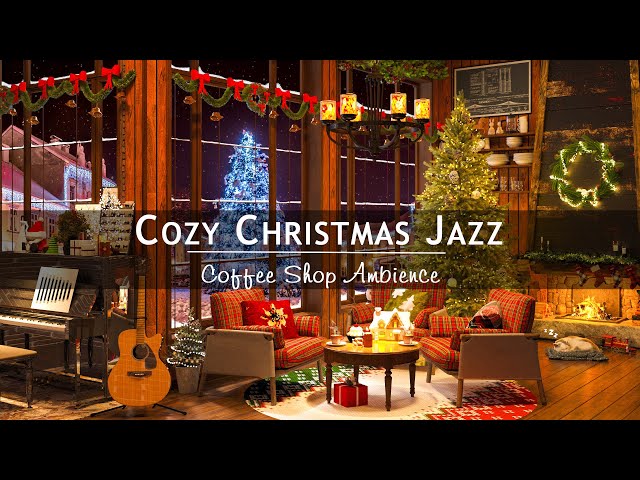 Instrumental Christmas Jazz Music 🎄 Cozy Christmas Coffee Shop Ambience with Crackling Fireplace🔥