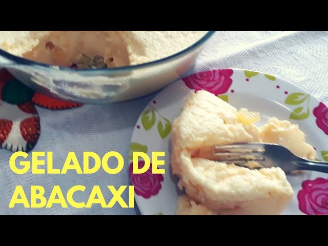 Gelado De Abacaxi Cremoso - Uma delícia!