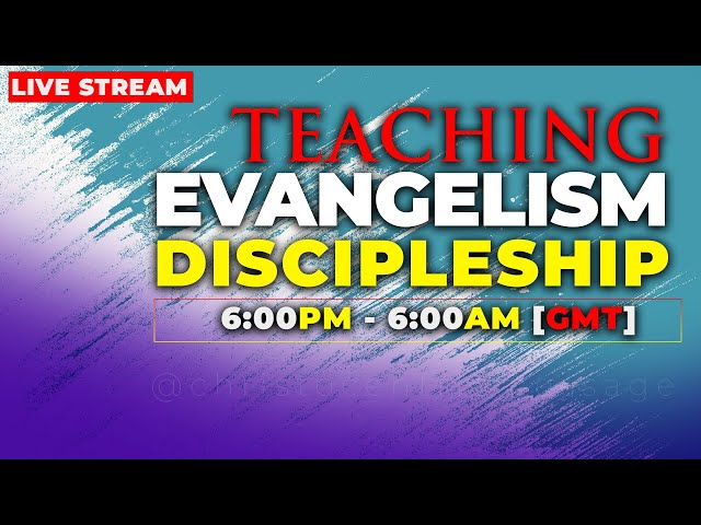 [LIVE] PRACTICAL EXPOSITION ON TEACHING, EVANGELISM, AND DISCIPLESHIP