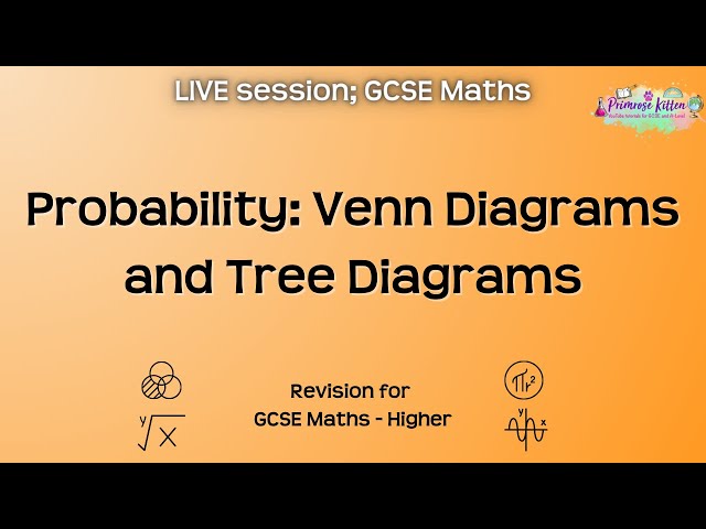 Probability: Venn Diagrams and Tree Diagrams - GCSE Maths Higher | Live Revision Session