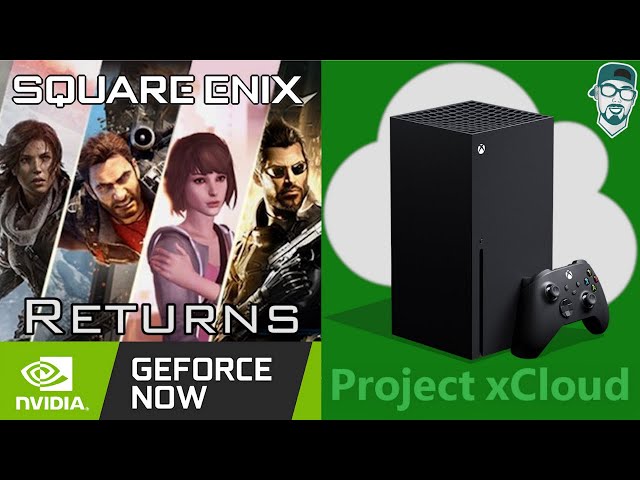xCloud Will Play Next Gen Titles? Square Enix Returns to GeForce Now and More...