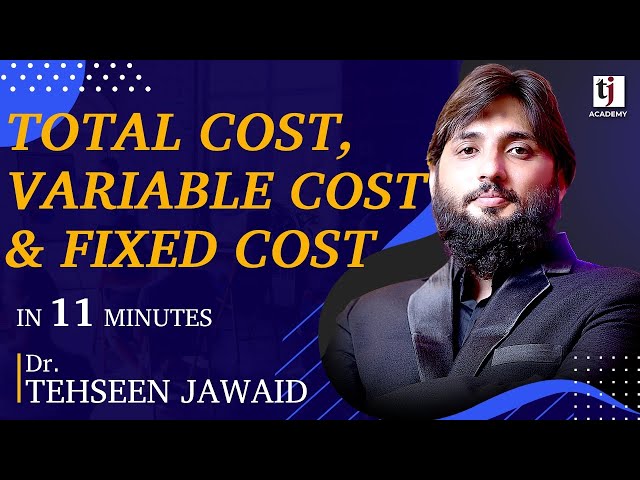 Mircoeconomics Lec # 40 | Total Cost, Variable Cost and Fixed Cost @TJAcademyofficial