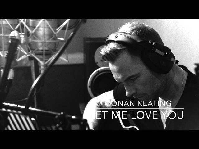 Ronan Keating: Time Of My Life - Let Me Love You