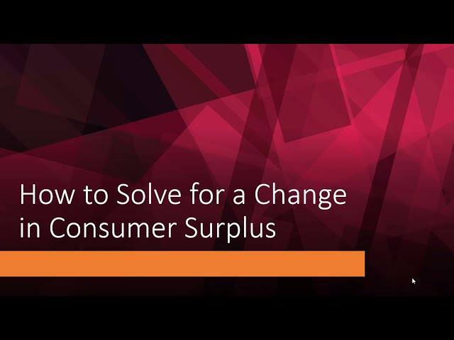How to Solve for a Change in Consumer Surplus