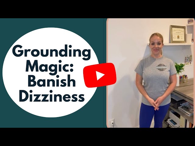 Grounding Magic: Banish Dizziness