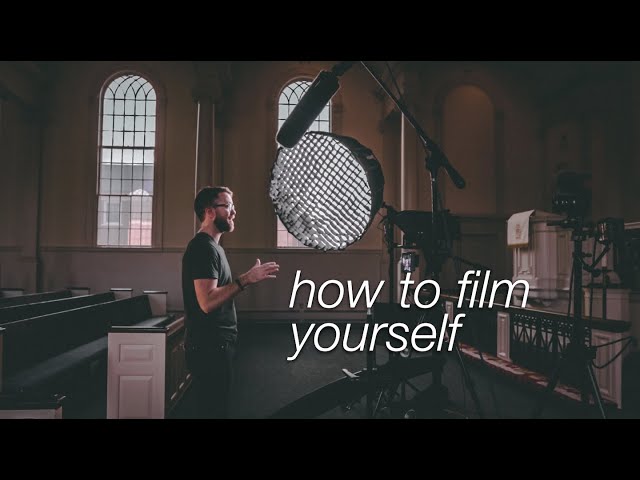 How to Film Yourself