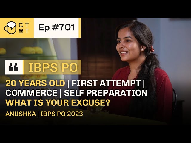 CTwT E701 - IBPS PO 2023 Topper Anushka | First Attempt | Self Preparation | Commerce