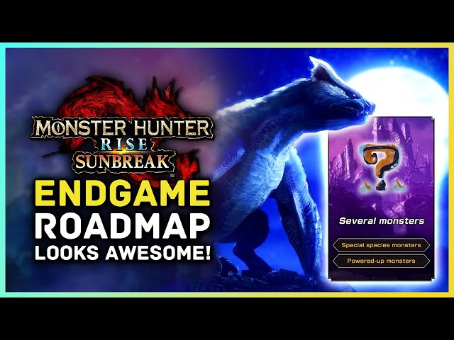 Endgame Roadmap Looks Awesome! New Monsters Coming In Sunbreak DLC