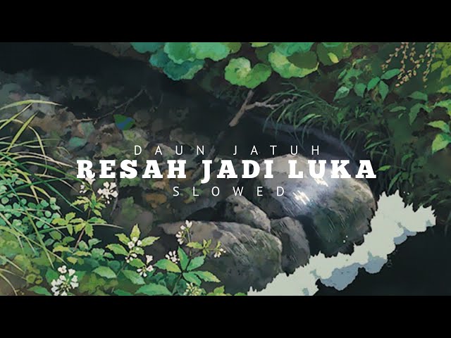 Daun Jatuh - Resah Jadi Luka [slowed + reverb] [1 Hour Loop] [Lyric]