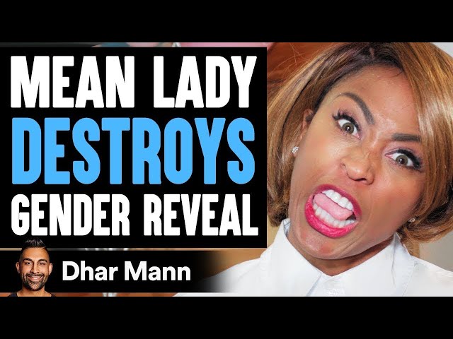Mean Lady DESTROYS GENDER REVEAL, What Happens Will Shock You | Dhar Mann