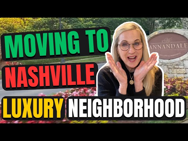 Moving to Nashville and Searching for  Luxury Neighborhoods?