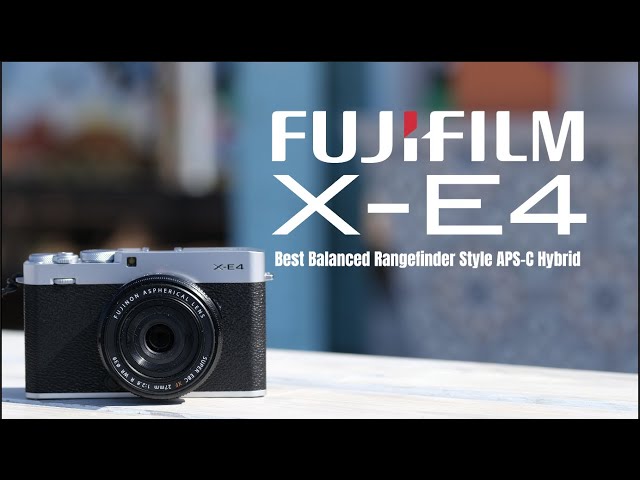 Fujifilm X-E4: Best Balanced Rangefinder-Style APS-C Hybrid on the Market