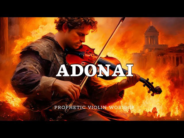 ADONAI/ PROPHETIC WARFARE INSTRUMENTAL / WORSHIP MUSIC /INTENSE VIOLIN WORSHIP
