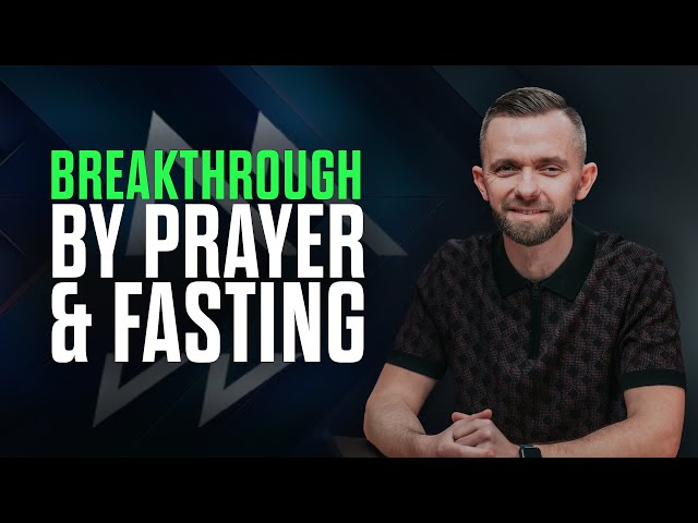 Breakthrough by 21-Day Prayer & Fasting