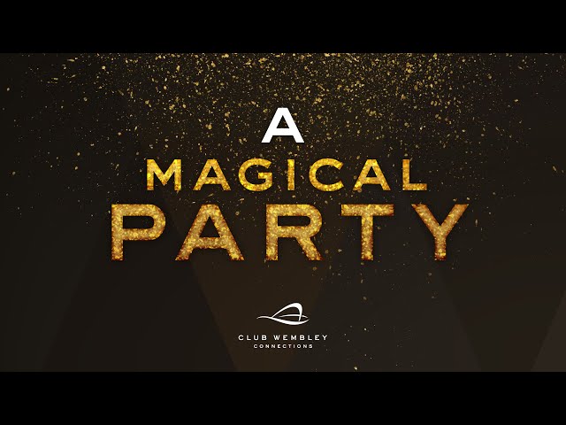 A Magical Party 2023 | Club Wembley Connections