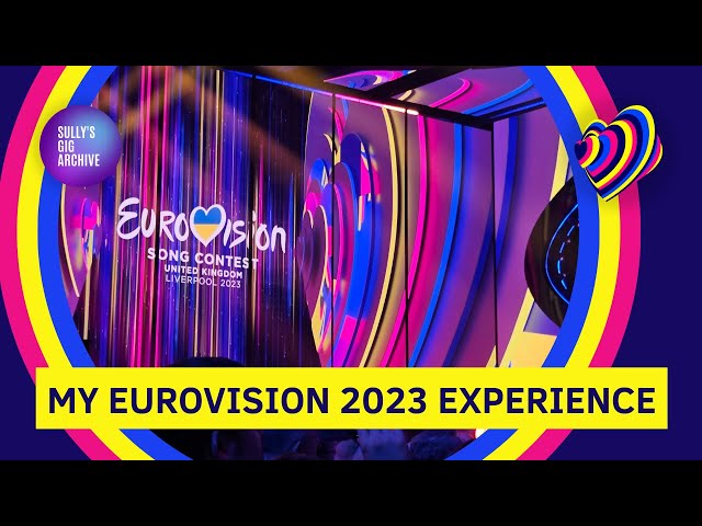 My Eurovision 2023 Experience