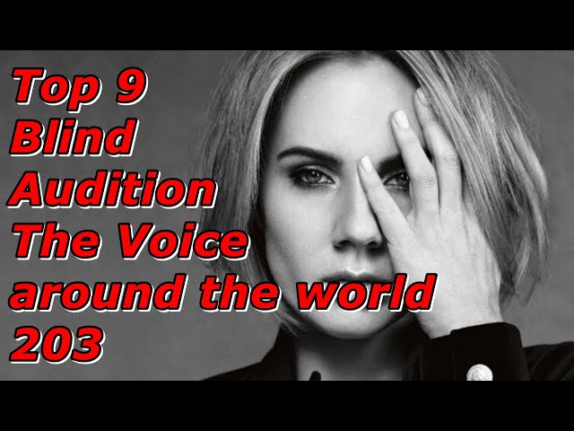 Top 9 Blind Audition (The Voice around the world 203)