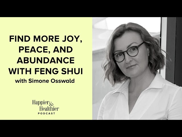 Find More Joy, Peace & Abundance with Feng Shui with Simone Osswald