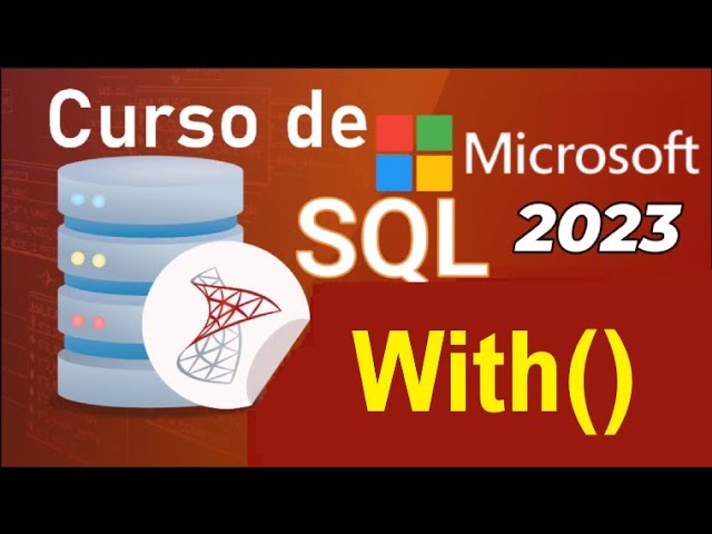 Curso de SQL Server 2021 desde cero | USO DE LA CLAUSULA WITH (video 90 )