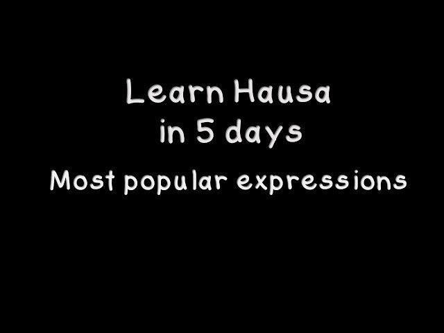 Learn Hausa in 5 Days -  How to write common expressions