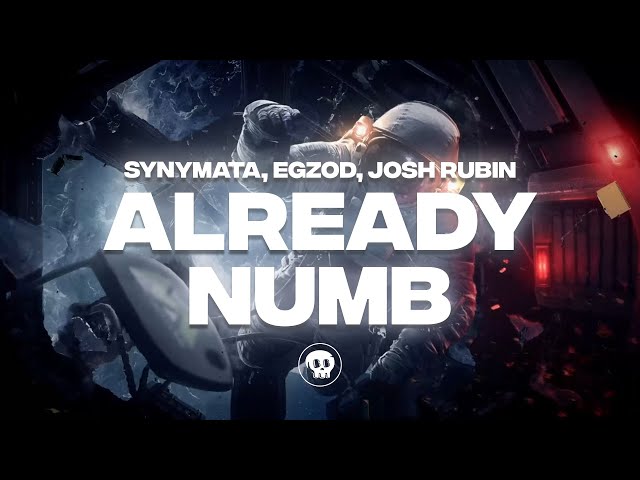 Synymata, Egzod, Josh Rubin - Already Numb