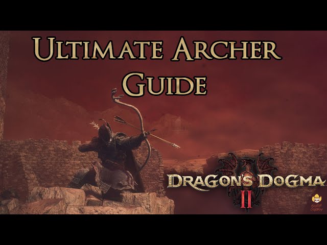 Dragon's Dogma 2 - Ultimate Archer Guide
