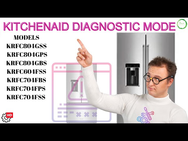 KitchenAid Refrigerator Diagnostic Mode, Model KRFC804,Troubleshooting and Error Codes
