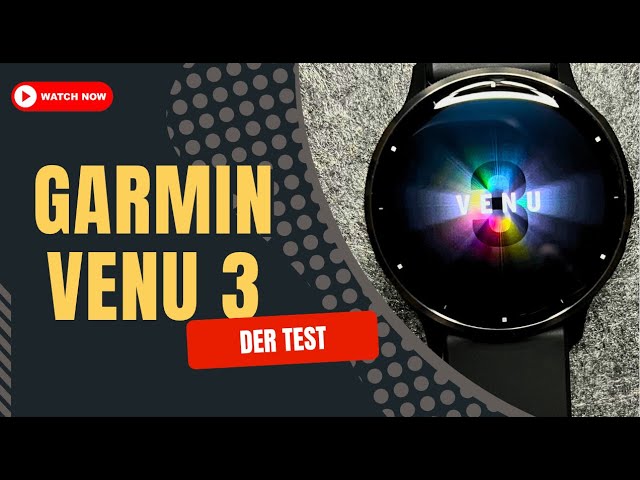 Garmin Venu 3: My test of the smart sports watch