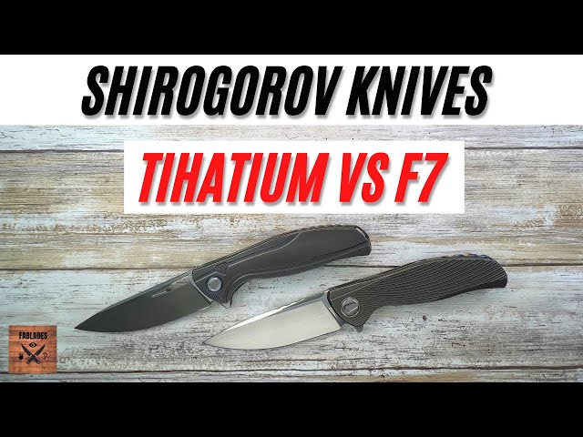 Sergey Shirogorov Tihatium VS F7 Pocketknife. Fablades Full Review