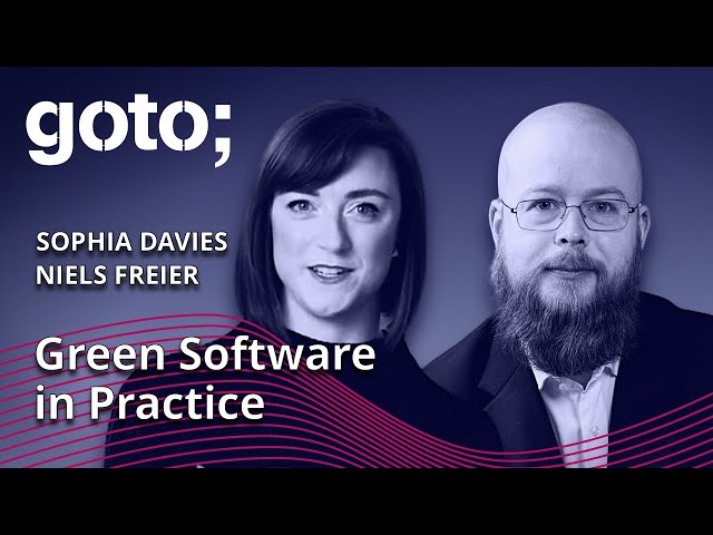 Expert Talk: Sustainable Software in Practice • Sophia Davies & Niels Freier • GOTO 2023