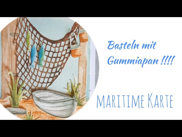 Basteln mit Gummiapan/ maritime Karte