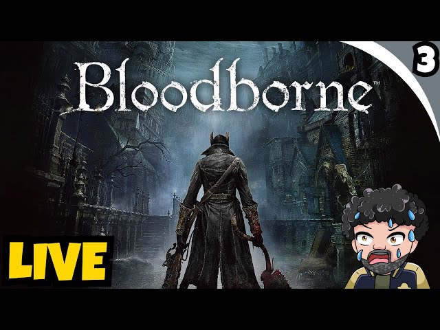🔴The NIGHTMARE Begins! Let's Play Bloodborne (3)